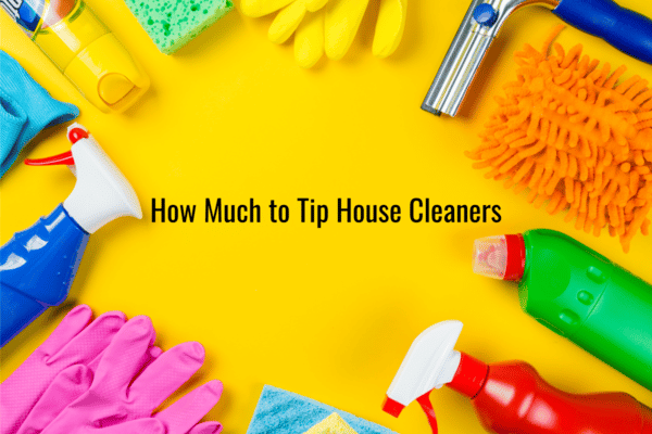 https://www.onefrugalgirl.com/wp-content/uploads/2020/03/How-Much-to-Tip-House-Cleaners.png